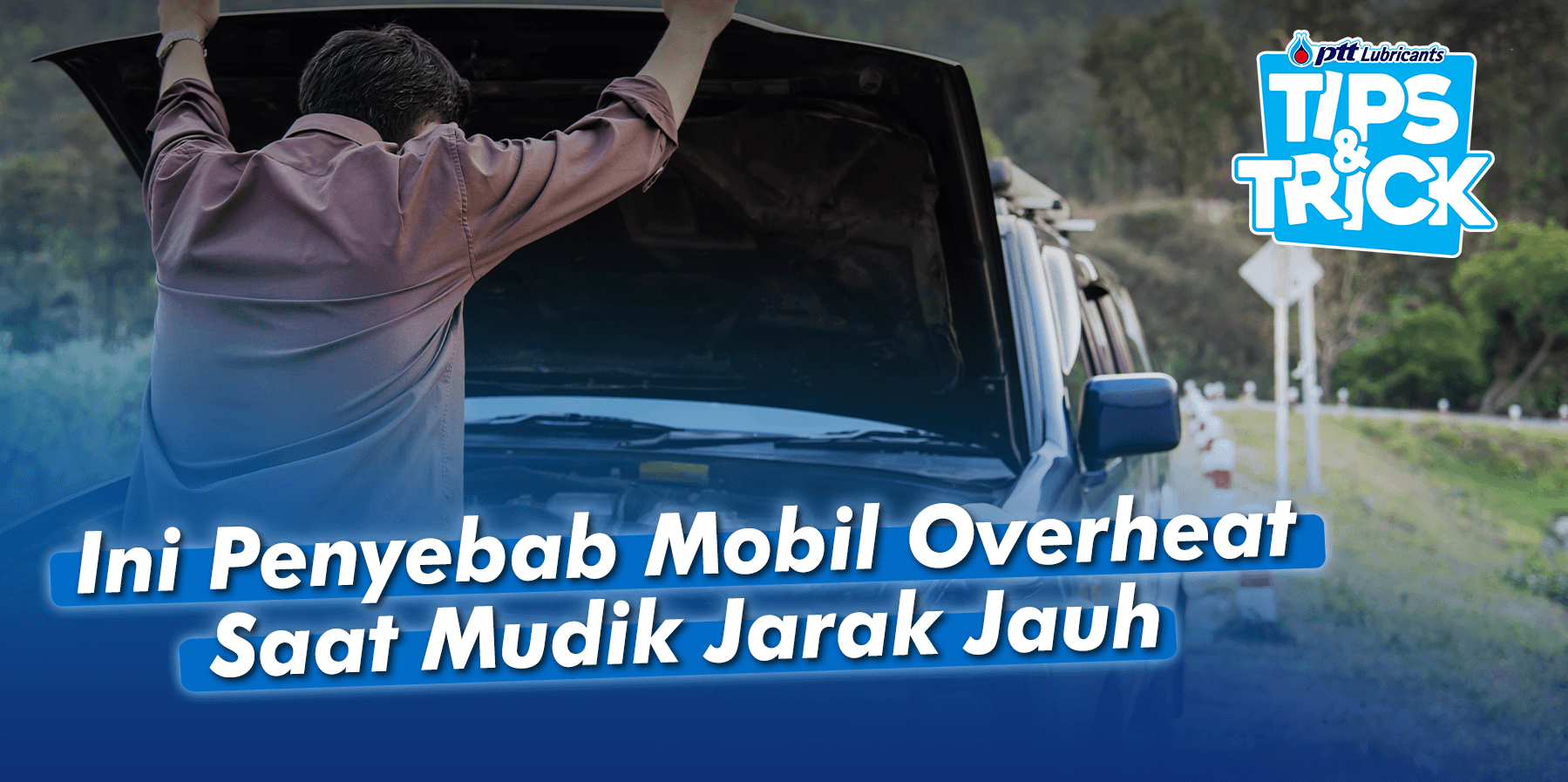 Ini Penyebab Mobil Overheat Saat Mudik Jarak Jauh!