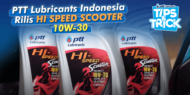 PTT Lubricants Indonesia Rilis Hi-Speed Scooter 10W-30