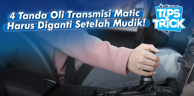 4 Tanda Oli Transmisi Matic Harus Diganti Setelah Mudik