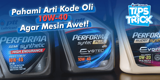 Pahami Arti Kode Oli 10W-40 Agar Mesin Awet!